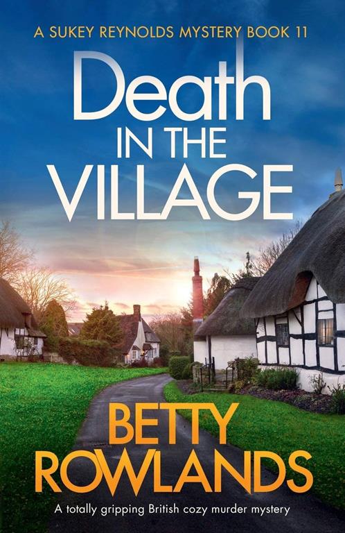 Death in the Village: A totally gripping British cozy murder mystery (A Sukey Reynolds Mystery)