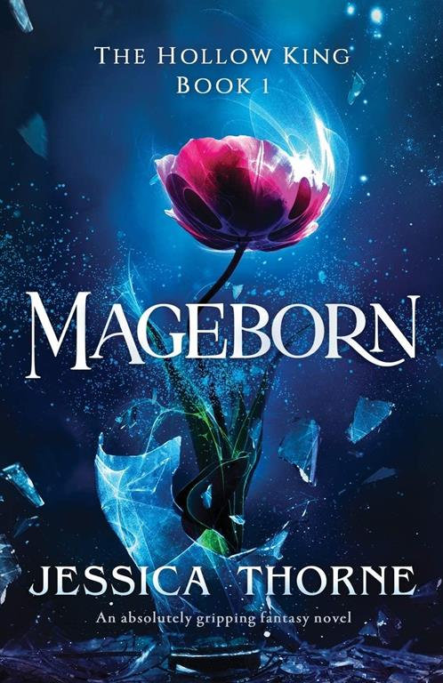 Mageborn: An absolutely gripping fantasy novel (The Hollow King)