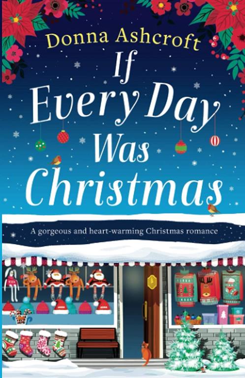 If Every Day Was Christmas: A gorgeous and heart-warming Christmas romance