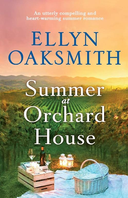 Summer at Orchard House: An utterly compelling and heart-warming summer romance (Blue Hills)