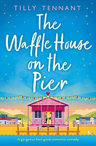 The Waffle House on the Pier : A gorgeous feel-good romantic comedy