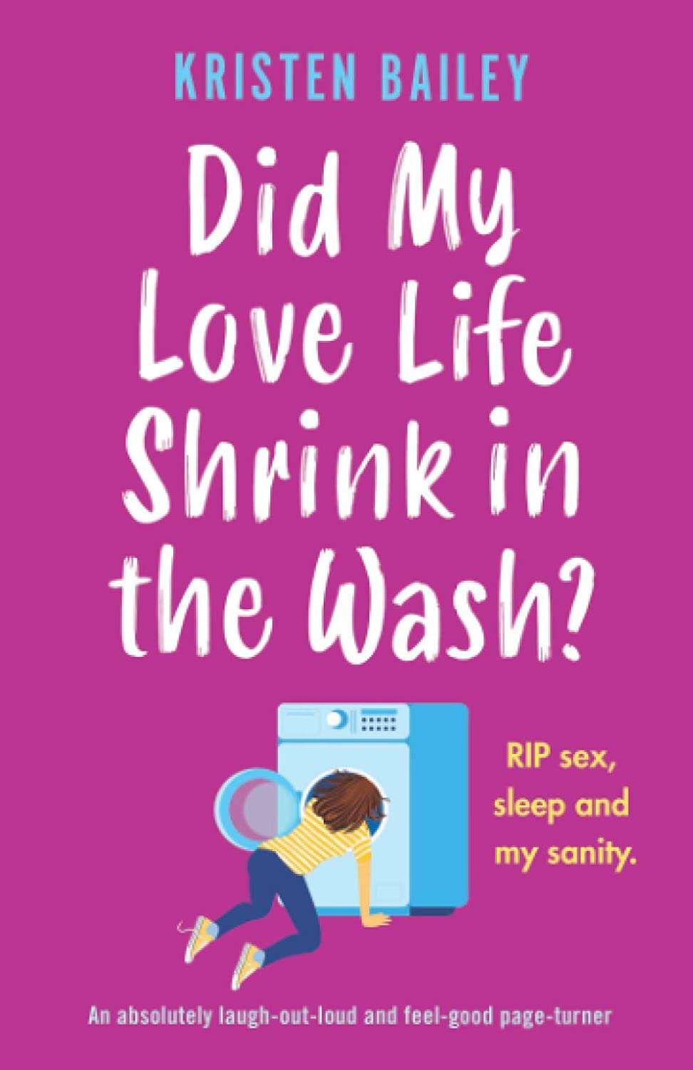 Did My Love Life Shrink in the Wash?: An absolutely laugh-out-loud and feel-good page-turner