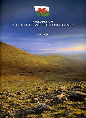 Preludes on the Great Welsh Hymn Tunes Organ