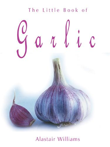 The Little Book Of Garlic (Little Book Of)