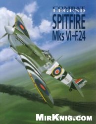 Spitfire Mks VI-F.24 - Combat Legend