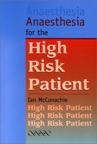 Anaesthesia for the High Risk Patient