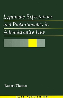 Legitimate Expectations and Proportionality in Administrative Law