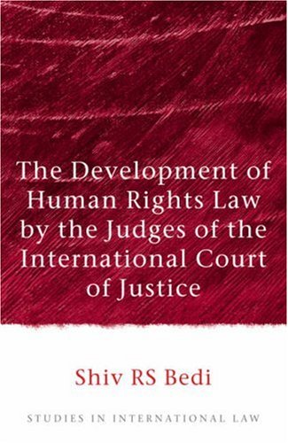 The Development of Human Rights Law by the Judges of the International Court of Justice