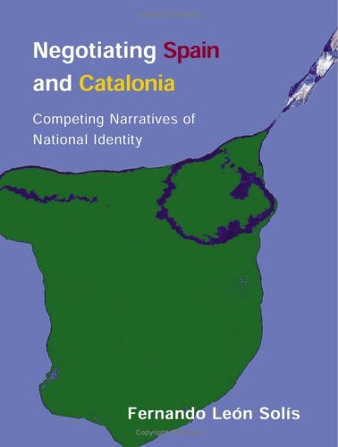 Negotiating Spain and Catalonia : competing narratives of national identity