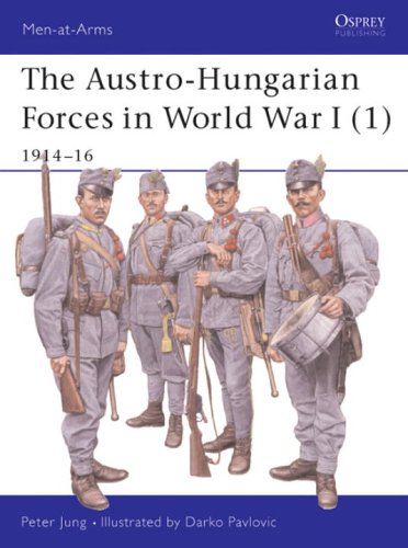 The Austro-Hungarian Forces in World War I (1)