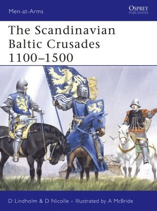 The Scandinavian Baltic Crusades 1100 – 1500