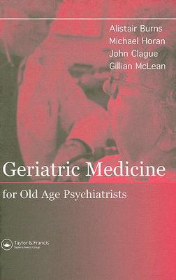Geriatric Medicine for Old Age Psychiatrists