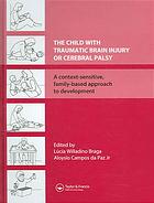 The Child with Traumatic Brain Injury or Cerebral Palsy