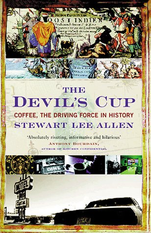 The Devil's Cup : Coffee, the Driving Force in History