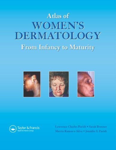 Atlas of Women's Dermatology: From Infancy to Maturity (Encyclopedia of Visual Medicine Series)