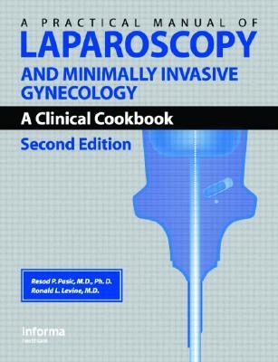 Practical Manual Of Laparoscopy And Minimally Invasive Gynecology