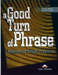 A Good Turn of Phrase Advanced Idiom Practice