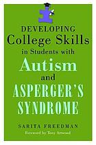 Developing College Skills in Students with Autism and Asperger's Syndrome