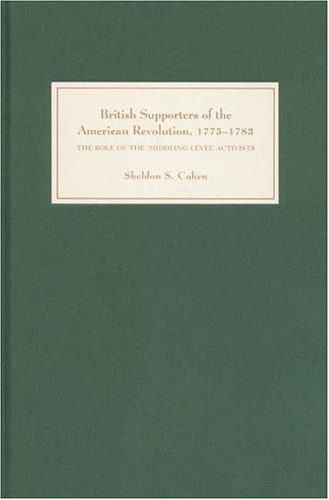 British Supporters of the American Revolution, 1775-1783