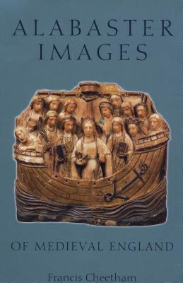 Alabaster Images Of Medieval England (Museum Of London Medieval Finds 1150    1450)