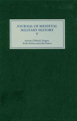 The Journal of Medieval Military History, Volume V