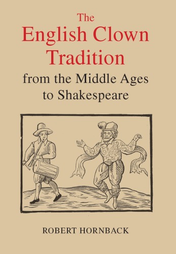 The English Clown Tradition From The Middle Ages To Shakespeare (Studies In Renaissance Literature)