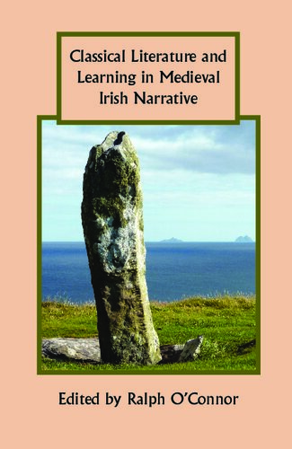 Classical Literature and Learning in Medieval Irish Narrative