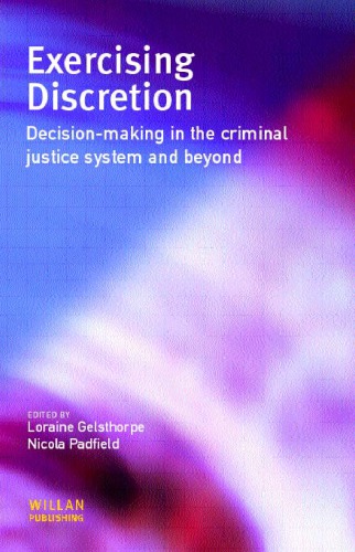 Exercising discretion : decision making in the criminal justice system and beyond
