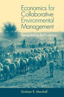 Economics for Collaborative Environmental Management