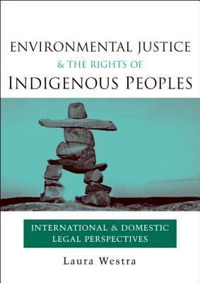 Environmental Justice and the Rights of Indigenous Peoples