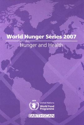 Hunger and Health (World Hunger Series 2007)