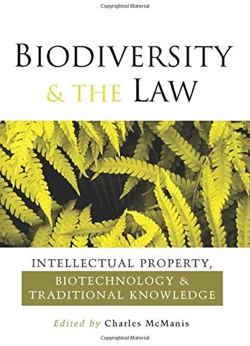 Biodiversity and the Law: Intellectual Property, Biotechnology and Traditional Knowledge