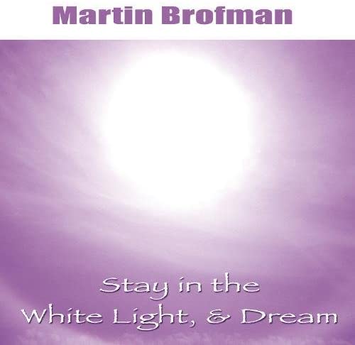 Stay in the White Light, &amp; Dream CD