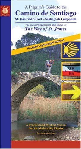 A Pilgrim's Guide to the Camino de Santiago: The Way of St. James (Camino Guides)