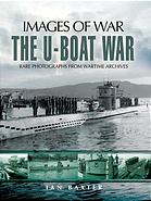 The U-Boat War 1939 - 1945