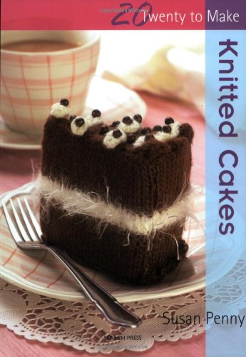 Knitted Cakes by Penny, Susan ( Author ) ON Nov-01-2008, Paperback