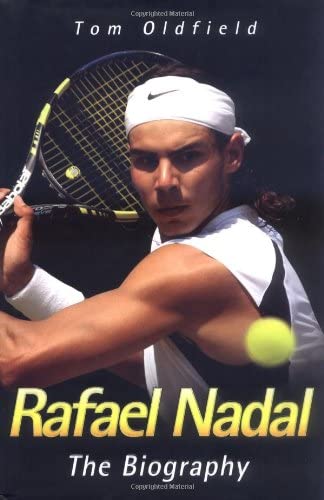 Rafael Nadal: The Biography