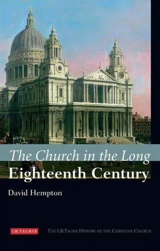 The Church in the Long Eighteenth Century (The I.B.Tauris History of the Christian Church)