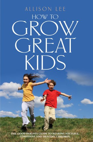 How to Grow Great Kids