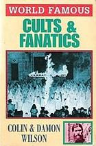 World Famous Cults And Fanatics