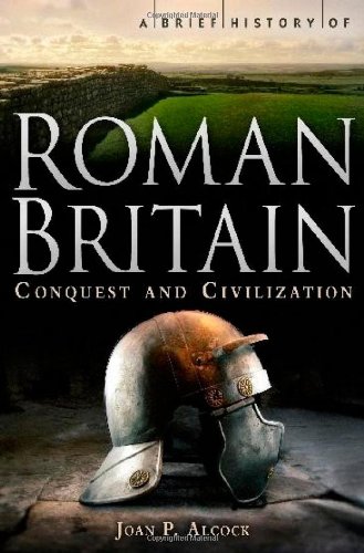 A Brief History of Roman Britain - Conquest and Civilization