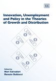 Innovation, Unemployment, and Policy in the Theories of Growth and Distribution