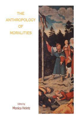 The Anthropology Of Moralities