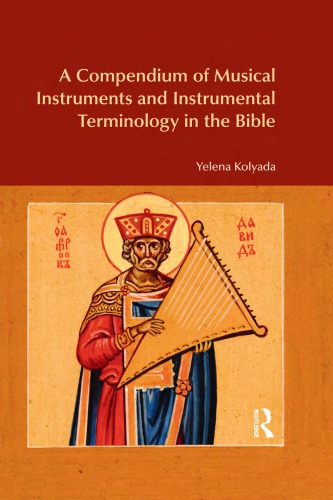 A Compendium of Musical Instruments and Instrumental Terminology in the Bible