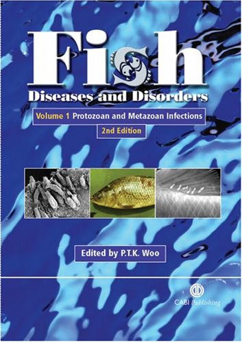 Fish diseases and disorders. Vol. 1, Protozoan and metazoan infections