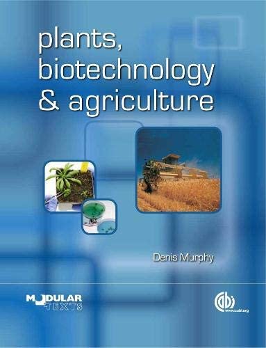 Plants, Biotechnology and Agriculture (Modular Texts Series)