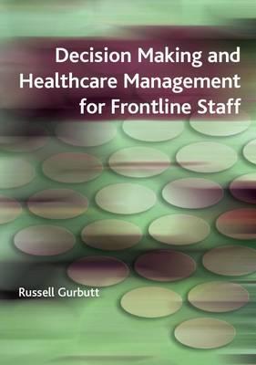 Decision Making and Healthcare Management for Frontline Staff