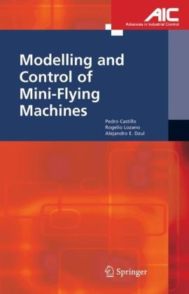 Modelling and Control of Miniflying Machines