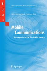 Mobile Communications : Re-negotiation of the Social Sphere.