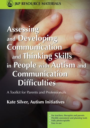 Assessing and Developing Communication and Thinking Skills in People with Autism and Communication Difficulties